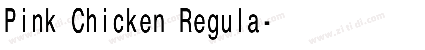 Pink Chicken Regula字体转换 Pink Chicken Regula字体转换